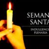 puedes obtener indulgencia plenaria en Semana Santa