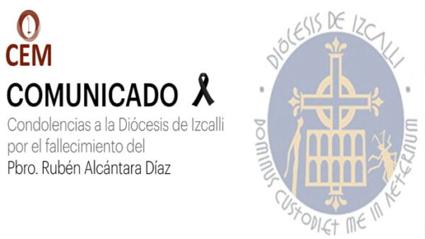 Comunicado & Condolencias CEM Pbro. Rubén Alcántara Díaz